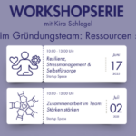 Workshopserie "Zusammenarbeit im Gründungsteam"